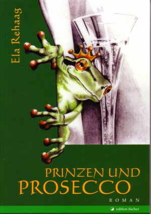 ISBN 9783899501674: Prinzen und Prosecco