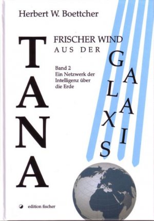 ISBN 9783899503449: Tana - frischer Wind aus der Galaxis - Band 2: Ein Netzwerk der Intelligenz über die Erde