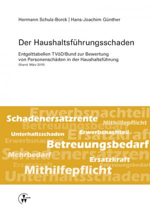 ISBN 9783899528763: Der Haushaltsführungsschaden - Entgelttabellen TVöD/Bund zur Bewertung von Personenschäden in der Haushaltsführung (Stand: März 2015)