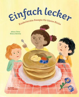 gebrauchtes Buch – Adina Chitu – Einfach lecker - Kinderleichte Rezepte für kleine Köche