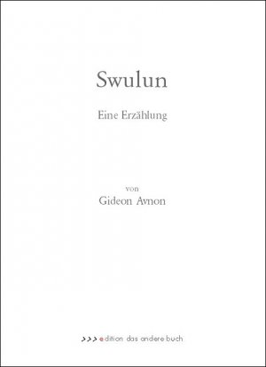 ISBN 9783899598094: Swulun – Eine Erzählung