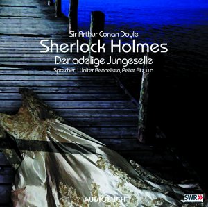 ISBN 9783899640533: Sherlock Holmes (Teil 1) - Der adlige Junggeselle