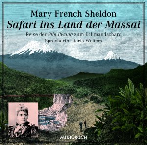 ISBN 9783899642810: Safari ins Land der Massai - Reise der Bibi Bwana zum Kilimandscharo