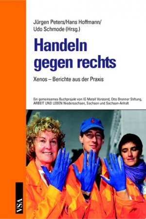 ISBN 9783899651225: Handeln gegen rechts - Xenos – Berichte aus der Praxis. Ein gemeinsames Projekt von IG Metall Vorstand, Otto Brenner Stiftung, ARBEIT UND LEBEN NIedersachsen, Sachsen und Sachsen-Anhalt