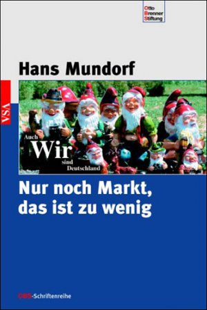 ISBN 9783899651744: Nur noch Markt - das ist zu wenig