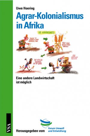 ISBN 9783899652482: Agrar-Kolonialismus in Afrika: Eine andere Landwirtschaft ist möglich