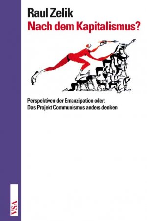 ISBN 9783899654493: Nach dem Kapitalismus? - Perspektiven der Emanzipation oder: Das Projekt Communismus anders denken