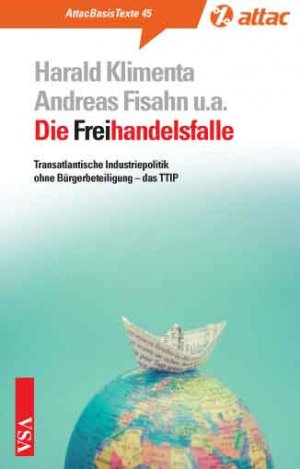 ISBN 9783899655926: Die Freihandelsfalle – Transatlantische Industriepolitik ohne Bürgerbeteiligung – das TTIP