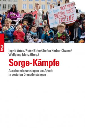 ISBN 9783899657661: Sorge-Kämpfe – Auseinandersetzungen um Arbeit in sozialen Dienstleistungen