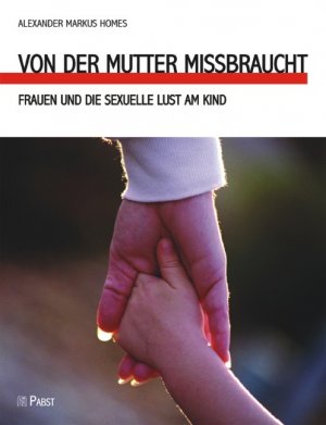 ISBN 9783899672824: Von der Mutter missbraucht - Frauen und die sexuelle Lust am Kind