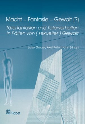 ISBN 9783899672862: Macht - Fantasie - Gewalt (?) – Täterfantasien und Täterverhalten in Fällen von (sexueller) Gewalt