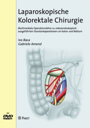 ISBN 9783899673074: Laparoskopische Kolorektale Chirurgie - Multimediale Operationslehre zu videoendoskopisch ausgeführten Standardoperationen an Kolon und Rektum