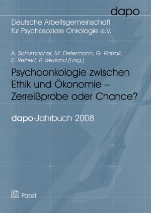 ISBN 9783899675467: Psychoonkologie zwischen Ethik und Ökonomie - Zerreißprobe oder Chance? – Bericht der dapo-Jahrestagung 2008