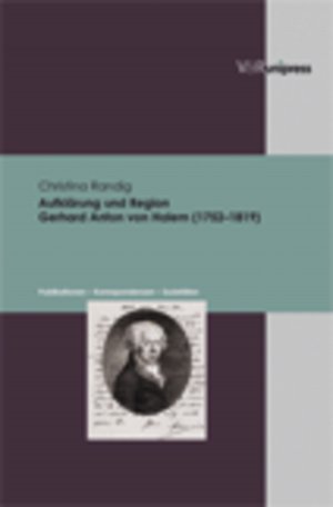 ISBN 9783899713510: Aufklärung und Region. Gerhard Anton von Halem (1752–1819) – Publikationen – Korrespondenzen – Sozietäten