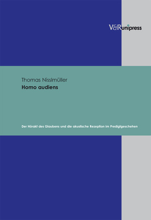 ISBN 9783899714210: Homo audiens - Der Hörakt des Glaubens und die akustische Rezeption im Predigtgeschehen