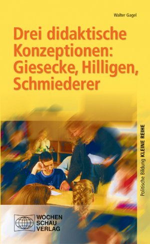 ISBN 9783899742091: Drei didaktische Konzeptionen: Giesecke, Hilligen, Schmiederer