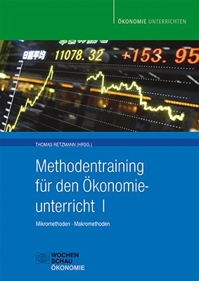 ISBN 9783899742343: Methodentraining für den Ökonomieunterricht I - Mikromethoden - Makromethoden