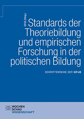 ISBN 9783899742497: Standards der Theoriebildung und empirischen Forschung in der politischen Bildung