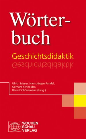 ISBN 9783899742572: Wörterbuch Geschichtsdidaktik