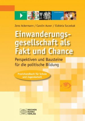 ISBN 9783899742930: Einwanderungsgesellschaft als Fakt und Chance - Perspektiven und Bausteine für die politische Bildung. Praxishandbuch für Schule und Jugendarbeit