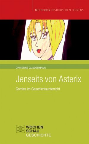 ISBN 9783899742992: Jenseits von Asterix - Comics im Geschichtsunterricht