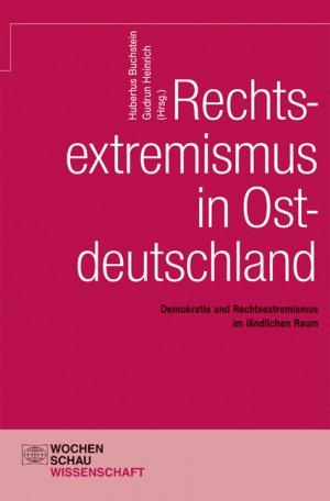 ISBN 9783899745788: Rechtsextremismus in Ostdeutschland - Demokratie und Rechtsextremismus im ländlichen Raum