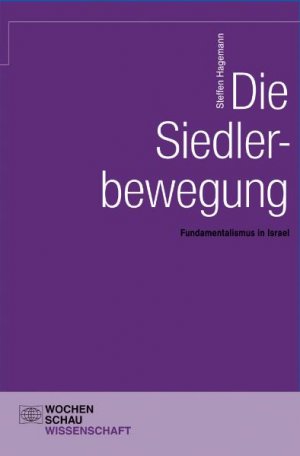 ISBN 9783899746150: Die Siedlerbewegung - Fundamentalismus in Israel