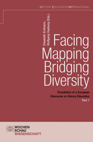 ISBN 9783899747317: Facing – Mapping – Bridging Diversity, Part 1 - Foundation of a European Discourse on History Education