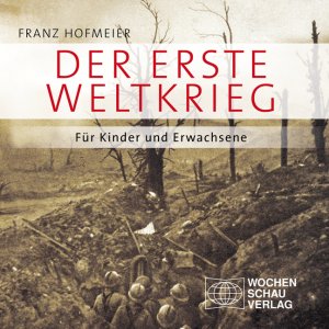 ISBN 9783899749298: Der erste Weltkrieg für Kinder und Erwachsene