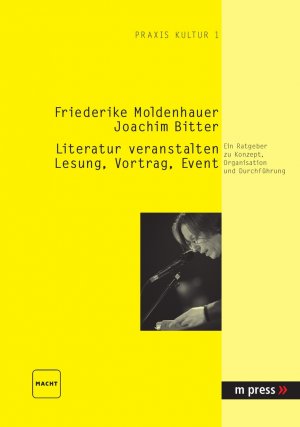 ISBN 9783899754797: Literatur veranstalten: Lesung, Vortrag, Event | Ein Ratgeber zu Konzept, Organisation und Durchführung | Joachim Bitter (u. a.) | Taschenbuch | Paperback | 110 S. | Deutsch | 2005 | Peter Lang