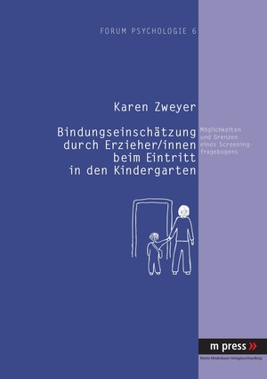 ISBN 9783899755961: Bindungseinschätzung durch Erzieher /innen beim Kindergarteneintritt – Möglichkeiten und Grenzen eines Screeningfragebogens