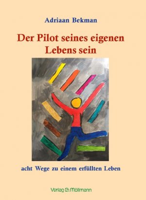 ISBN 9783899792799: Der Pilot seines eigenen Lebens sein – acht Wege zu einem erfüllten Leben