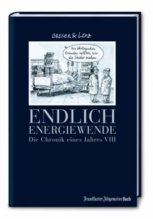 ISBN 9783899812930: Endlich Energiewende: Die Chronik eines Jahres VIII (Greser & Lenz / Chronik eines Jahres)