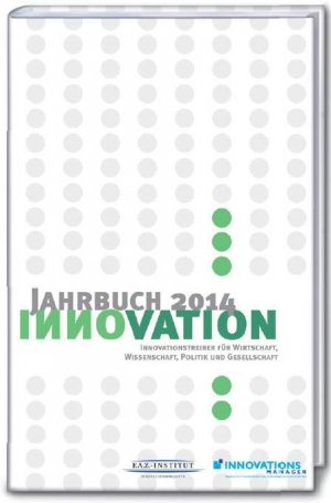 ISBN 9783899813883: Jahrbuch Innovation 2014 - Innovationstreiber für Wirtschaft, Wissenschaft, Politik und Gesellschaft