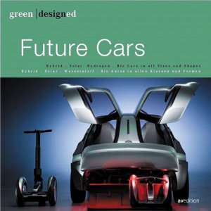 Isbn Green Designed Future Cars Bio Treibstoff Hybrid Elektro Wasserstoff Sparsame Autos In Allen Klassen Und Formen Neu Gebraucht Kaufen