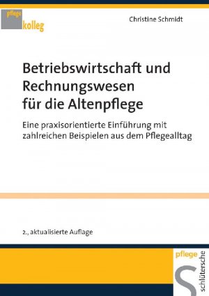 ISBN 9783899932669: Betriebswirtschaft und Rechnungswesen für die Altenpflege – Eine praxisorientierte Einführung mit zahlreichen Beispielen aus dem Pflegealltag