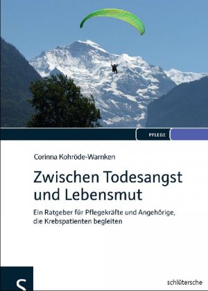 ISBN 9783899932805: Zwischen Todesangst und Lebensmut - Ein Ratgeber für Pflegekräfte und Angehörige - die Krebspatienten begleiten