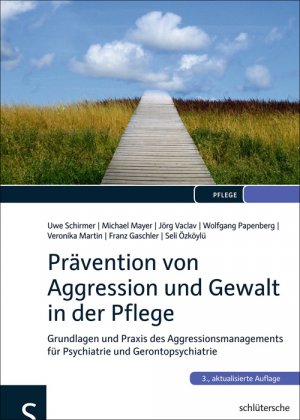 ISBN 9783899932980: Prävention von Aggression und Gewalt in der Pflege - Grundlagen und Praxis des Aggressionsmanagements für Psychiatrie und Gerontopsychiatrie