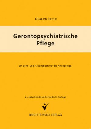 ISBN 9783899934113: Gerontopsychiatrische Pflege – Ein Lehr- und Arbeitsbuch für die Altenpflege