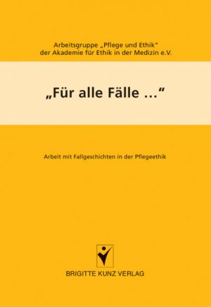 ISBN 9783899934182: "Für alle Fälle..." – Arbeit mit Fallgeschichten in der Pflegeethik