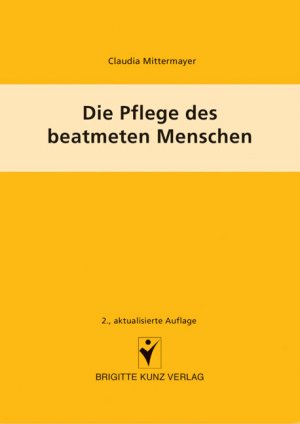 ISBN 9783899934212: Die Pflege des beatmeten Menschen