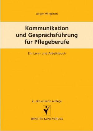 ISBN 9783899934397: Kommunikation und Gesprächsführung für Pflegeberufe - Ein Lehr- und Arbeitsbuch