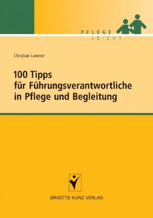 ISBN 9783899934717: 100 Tipps für Führungsverantwortliche in Pflege und Begleitung