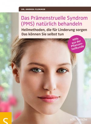 neues Buch – Andrea Flemmer – Das Prämenstruelle Syndrom (PMS) natürlich behandeln / Heilmethoden, die für Linderung sorgen. Das können Sie selbst tun. Hilfe aus der Pflanzenheilkunde