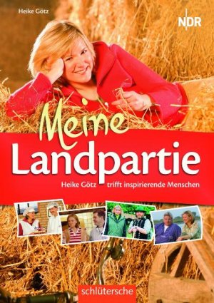 ISBN 9783899937190: Meine Landpartie - Heike Götz trifft inspirierende Menschen