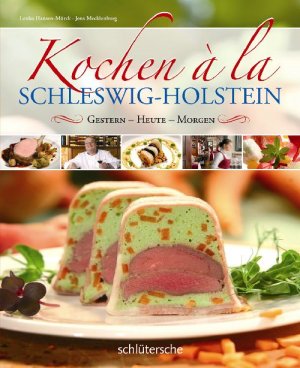 ISBN 9783899937398: Kochen à la Schleswig-Holstein. Gestern - Heute - Morgen.