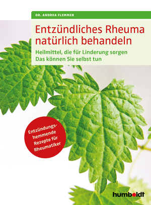 ISBN 9783899938760: Entzündliches Rheuma natürlich behandeln - Heilmittel, die für Linderung sorgen. Das können Sie selbst tun. Entzündungshemmende Rezepte für Rheumatiker