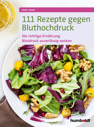 neues Buch – Anne Iburg – 111 Rezepte gegen Bluthochdruck | Die richtige Ernährung, Blutdruck zuverlässig senken | Anne Iburg | Taschenbuch | 160 S. | Deutsch | 2016 | Schlütersche | EAN 9783899938906