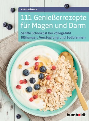 neues Buch – Beate Löffler – 111 Genießerrezepte für Magen und Darm / Sanfte Schonkost bei Völlegefühl, Blähungen, Verstopfung, Sodbrennen & Co., Die Verdauung entlasten / Beate Löffler / Taschenbuch / 160 S. / Deutsch / 2017