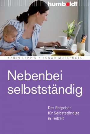 ISBN 9783899941982: Nebenbei selbstständig - Der Ratgeber für Selbstständige in Teilzeit